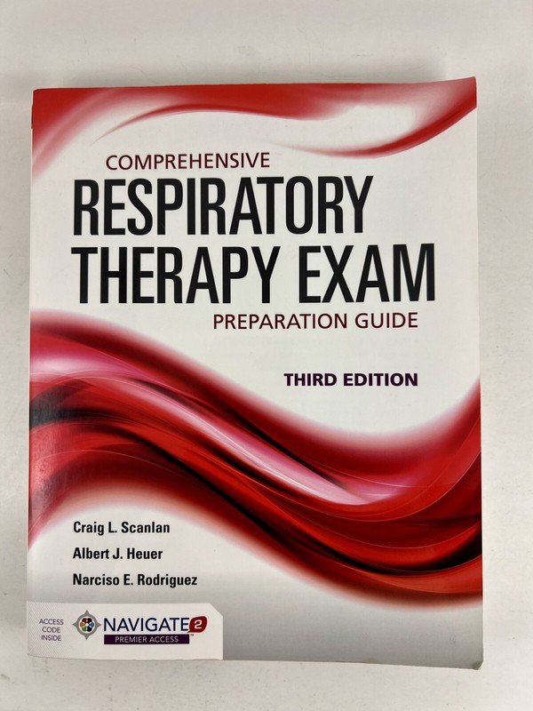 Comprehensive Respiratory Therapy Exam Preparation Guide by Narcisco E….