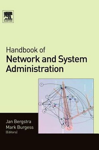 Handbook of Network and System Administration by Jan Bergstra: New