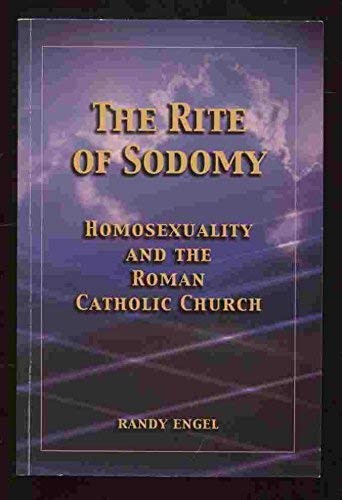 The Rite of Sodomy Homosexuality and the Roman Catholic Church