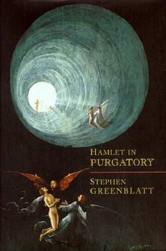 Hamlet in Purgatory. – Hardcover By Greenblatt, Stephen – GOOD