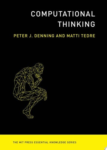 Computational Thinking (The MIT Press Essential Knowledge series) – Denning, Pet