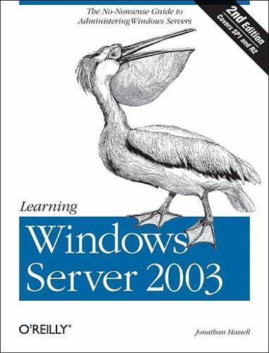 Learning Windows Server 2003: The No Nonsense Guide to to Window Server…