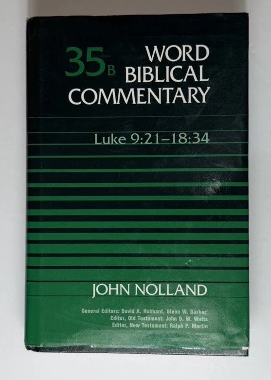 Word Biblical Commentary 35B — Luke 9:21–18:34 — John Nolland (1993 HC/DJ)