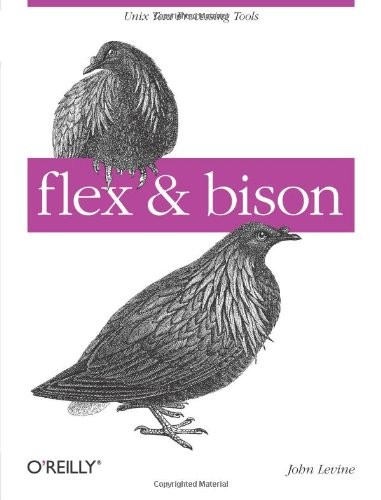 FLEX & BISON: TEXT PROCESSING TOOLS By John Levine **Mint Condition**