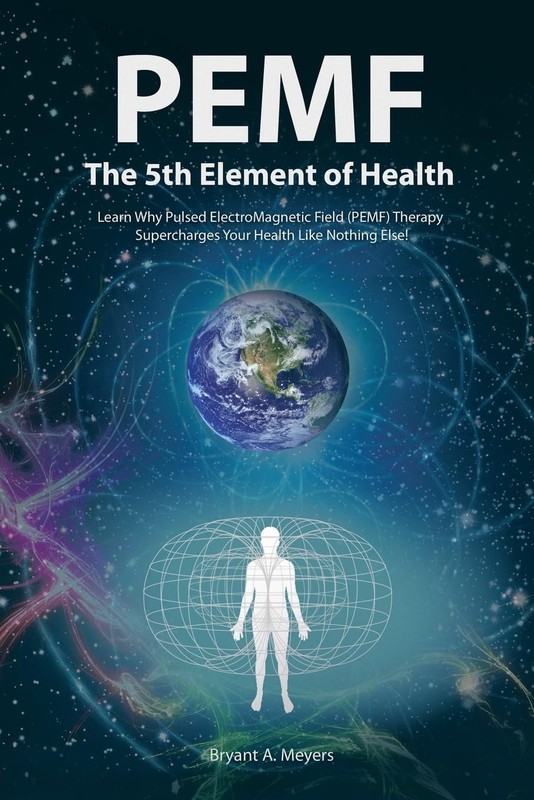 The Vital Fifth Element of Health PEMF Therapy for Pain Energy and Healing