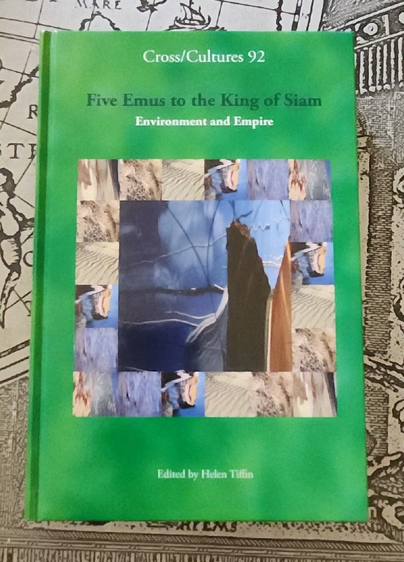 Helen Tiffin (ed), Five Emus to the King of Siam: Environment and Empire, 2007