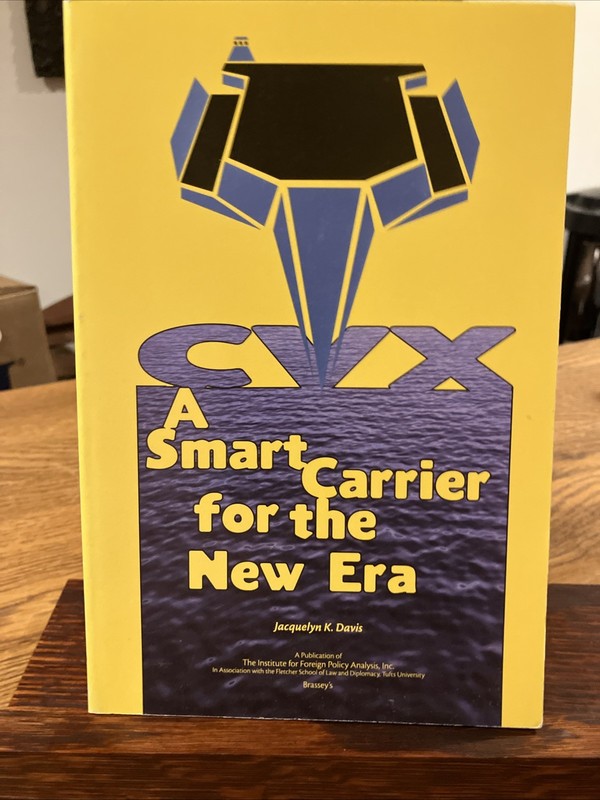 CVX: A SMART CARRIER FOR THE NEW ERA by JACQUELYN K. DAVIS, BRASSEY’S, 1998, PB