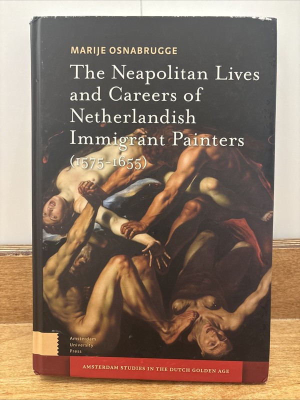Amsterdam Studies in the Dutch Golden Age Ser.: Neapolitan Lives and Careers of
