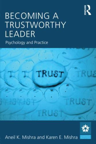 Becoming a Trustworthy Leader : Psychology and Practice, Paperback by Mishra,…