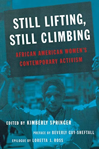 STILL LIFTING, STILL CLIMBING: AFRICAN AMERICAN WOMEN’S By Kimberly Springer NEW