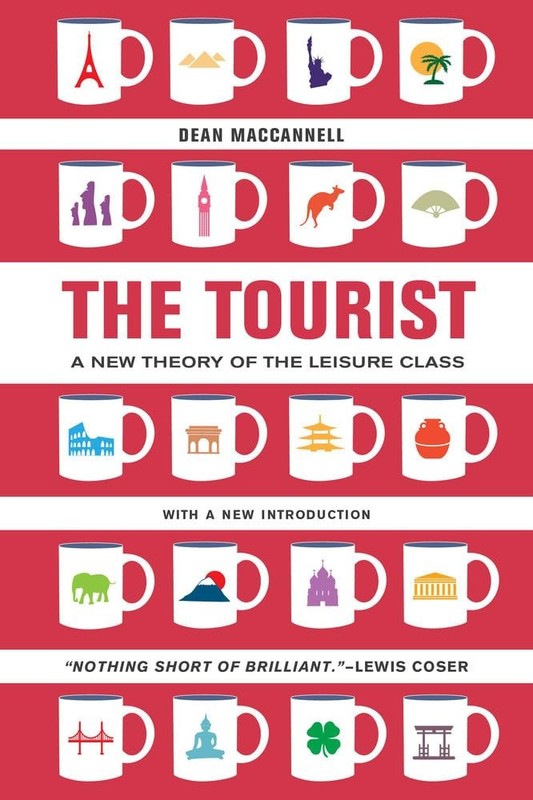 Tourist: A New Theory of the Leisure Class