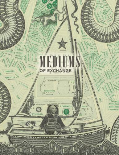 Mediums of Exchange by Lisa Panzera, Bartholomew F. Bland and Georgette Gouveia