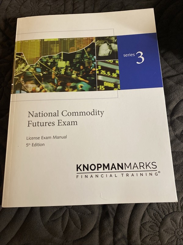 Series 3 National Commodity Futures Exam: License Exam Manual