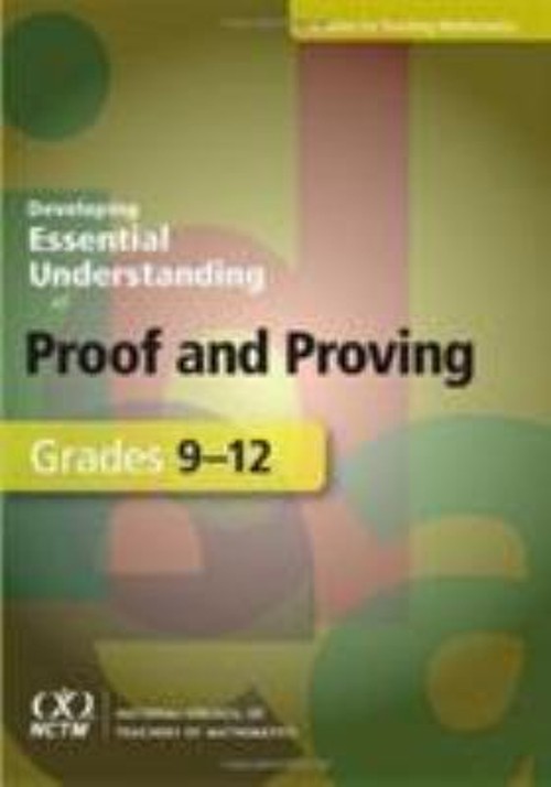 Developing Essential Understanding of Proof and Proving for Teach
