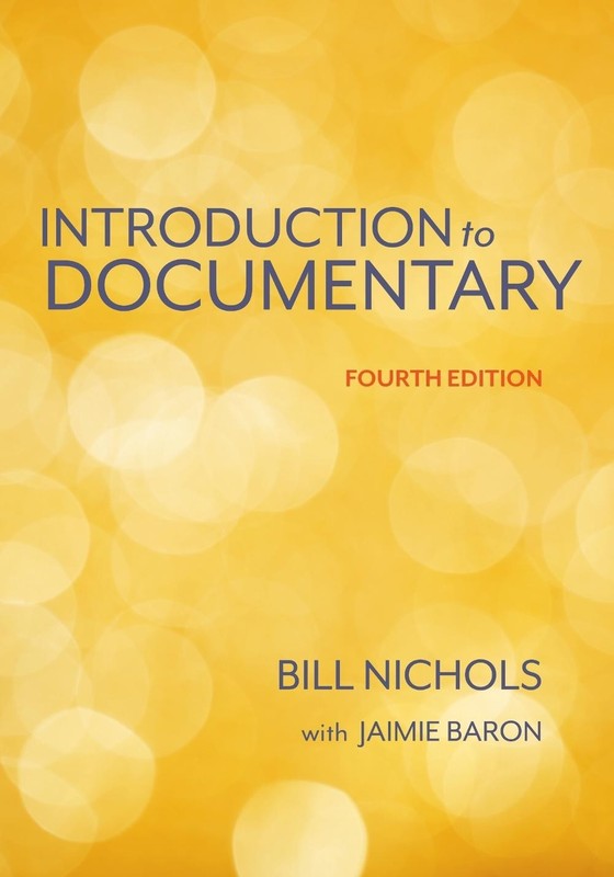 Introduction to Documentary, Fourth Edition by Bill Nichols Paperback Book