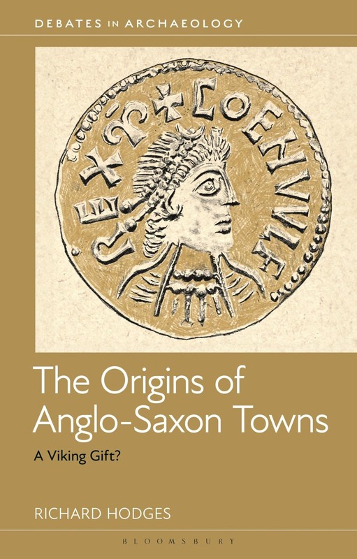 The Origins of Anglo-Saxon Towns: A Viking Gift, Hodges Paperback..