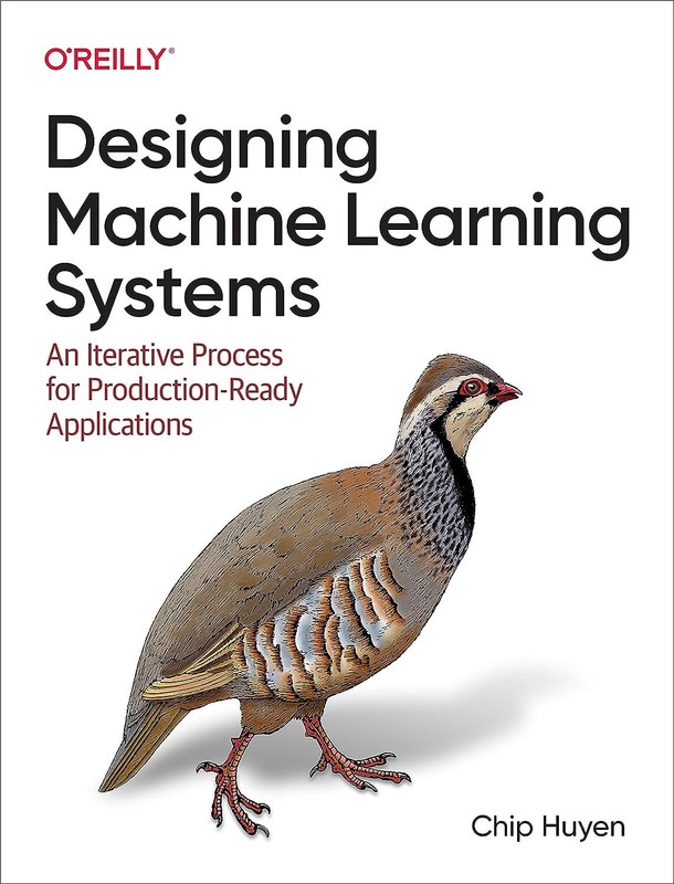 Designing Machine Learning Systems : An Iterative Process for Production-ready .