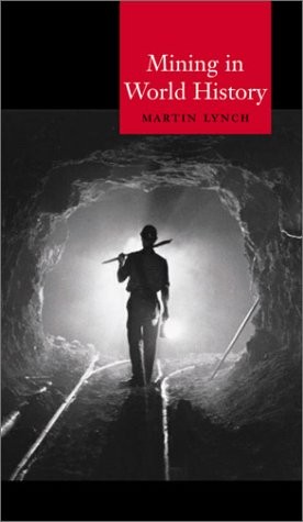 MINING IN WORLD HISTORY (GLOBALITIES) By Martin Lynch *Excellent Condition*