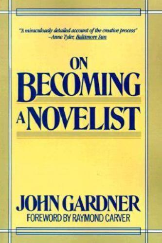 On Becoming a Novelist by Gardner, John C.
