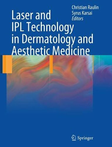 Laser and Ipl Technology in Dermatology and Aesthetic Medicine by Raulin: New