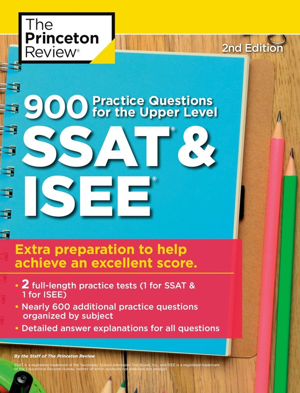 900 Practice Questions for the Upper Level SSAT & ISEE, 2nd Edition: Extra P…