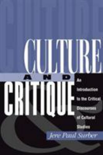 Culture And Critique: An Introduction To The Critical Discourses Of Cultural…