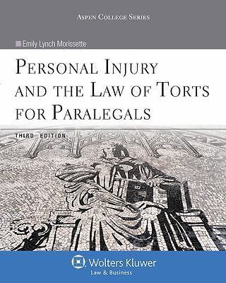 Aspen College Ser.: Personal Injury and the Law of Torts for Paralegals by...