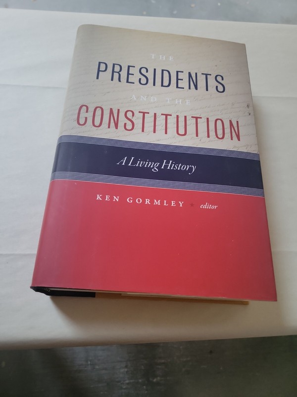 The Presidents and the Constitution : A Living History by Ken Gormley (2016,…