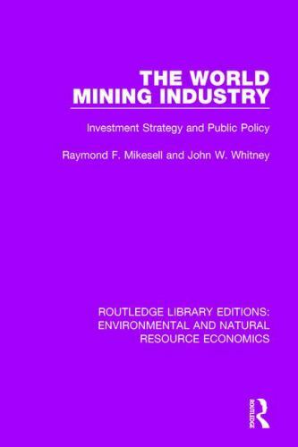 World Mining Industry : Investment Strategy and Public Policy, Hardcover by M…