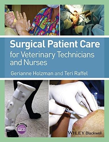 SURGICAL PATIENT CARE FOR VETERINARY TECHNICIANS AND By Gerianne Holzman & Teri