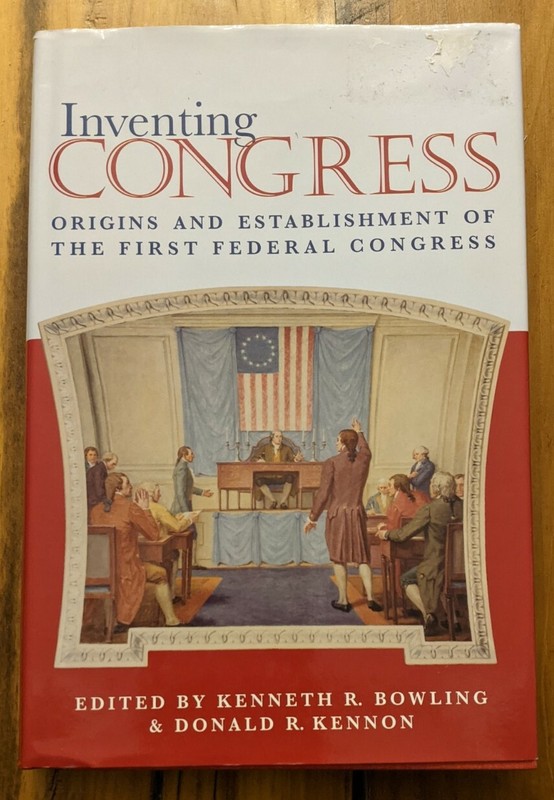 Inventing Congress: Origins And Establishment Of First Federal Congress
