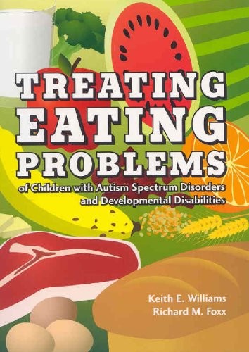 Treating Eating Problems of Children w/ Autism Spectrum Disorders and Develo…
