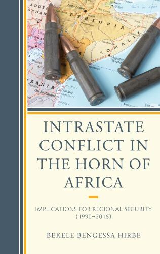 Intrastate Conflict in the Horn of Africa: Implications for Regional Security (1