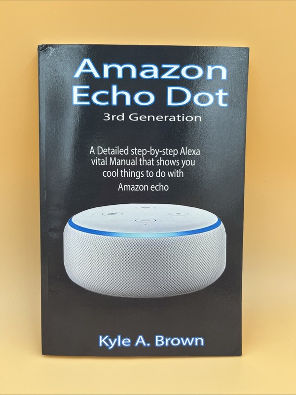 Amazon Echo Dot 3rd Generation Alexa Step by Step User Guide
