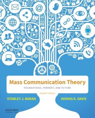 Mass Communication Theory: Foundations, Ferment, and Future – Paperback – GOOD