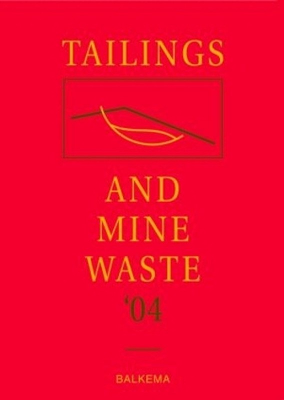 Tailings and Mine Waste ’04: Proceedings of the Eleventh Tailings and Mine Waste
