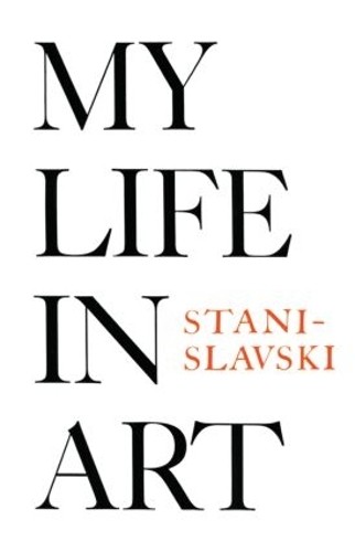 My Life in Art, Stanislavski, Constantin