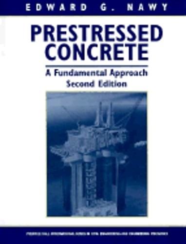 Prestressed Concrete: A Fundamental Approach by Edward G Nawy: Used