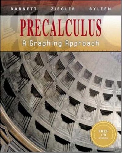PRECALCULUS: A GRAPHING APPROACH By Raymond A. Barnett & Michael R. Ziegler *VG*