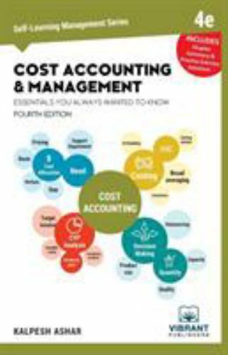 Cost Accounting and Management Essentials You Always Wanted To Know: 4th Editi..