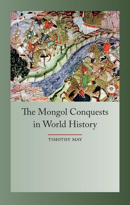 The Mongol Conquests in World History by Timothy May (English) Paperback Book