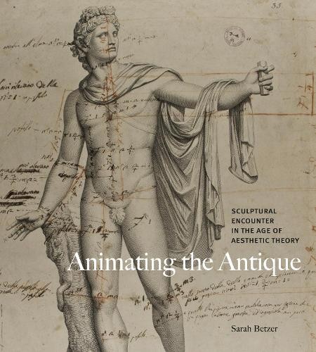 Sarah Betzer Animating the Antique (Hardback) (UK IMPORT)