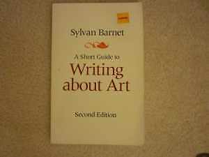 Short Guide to Writing about Art – Hardcover, by Barnet Sylvan – Acceptable
