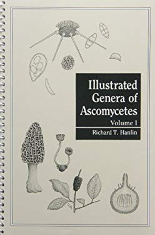 Illustrated Genera of Ascomycetes Spiral Richard T. Hanlin