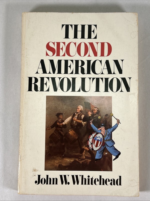 The Second American Revolution by John W. Whitehead – Vintage 1988 4th Printing