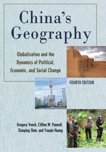China’s Geography: Globalization and the Dynamics of Political, Economic, and