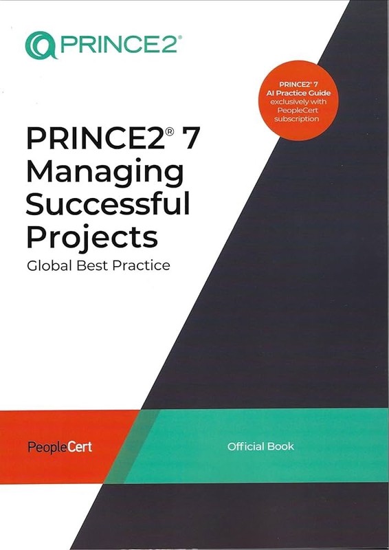PRINCE2® 7 Managing Successful Projects – Official manual for PRINCE2 v7 Exams