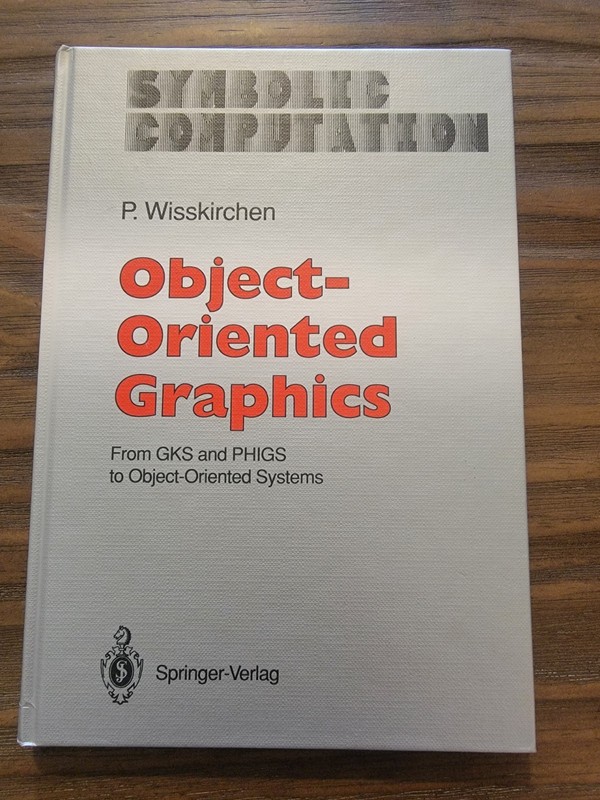 Symbolic Computation Ser.: Object-Oriented Graphics : From GKS and PHIGS to…