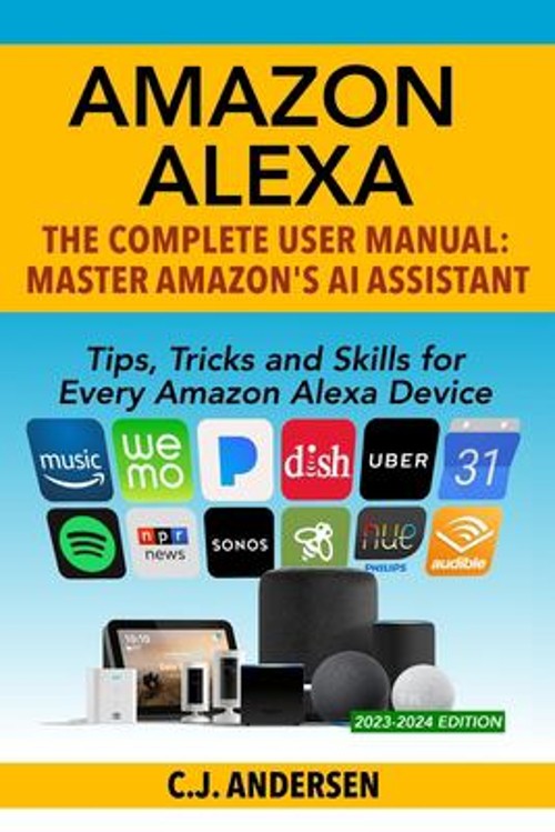Amazon Alexa : The Complete User Manual – Tips, Tricks and Skills