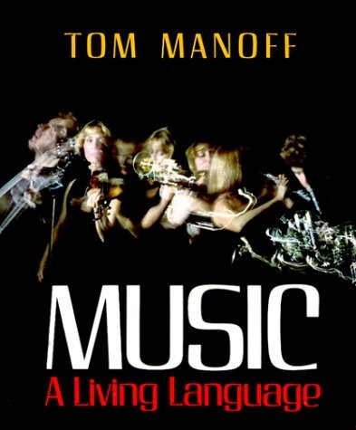 MUSIC: A LIVING LANGUAGE By Tom Manoff